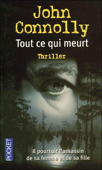 John Connolly — Tout ce qui meurt