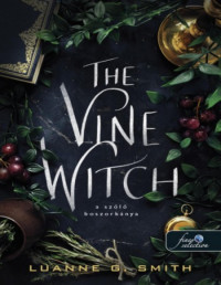 Luanne G. Smith — A szőlő boszorkánya - The ​Vine Witch