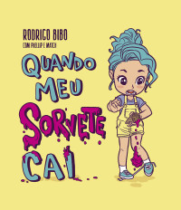Rodrigo Bibo e Phellip Willian — Quando meu sorvete cai