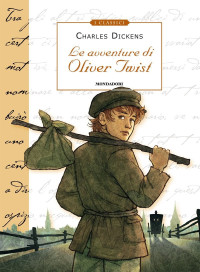 Charles Dickens [Dickens, Charles] — Le avventure di Oliver Twist