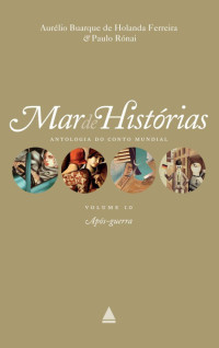 Aurélio Buarque de Holanda Ferreira & Paulo Rónai (org) — Após-guerra - Coleção Mar de histórias v.10