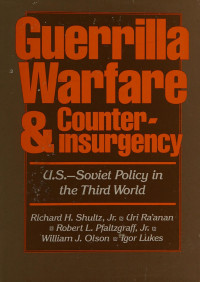 Unknown — Guerrilla warfare and counterinsurgency : U.S.-Soviet policy in the Third World