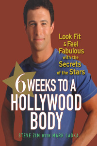 Steve Zim & Mark Laska — 6 Weeks to a Hollywood Body