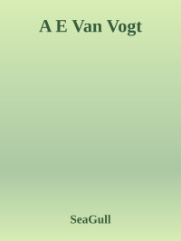 SeaGull — A E Van Vogt