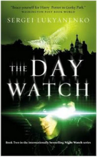 Sergei Luk'ianenko — Day Watch - Watchmen, Book 2