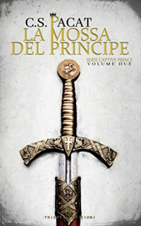 C. S. Pacat — La mossa del principe