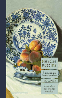 Marcel Proust — À sombra das moças em flor: À procura do tempo perdido, vol. 2