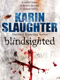 Karin Slaughter — Blindsighted - Grant County 01