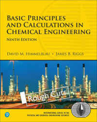 James B. Riggs, David M. Himmelblau — Basic Principles and Calculations in Chemical Engineering, 9th Edition