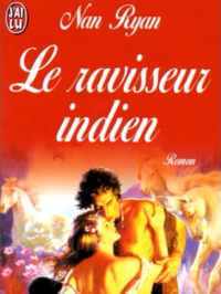 Nan Ryan [Ryan, Nan] — Le ravisseur indien