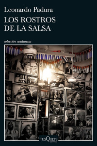 Leonardo Padura — Los rostros de la salsa