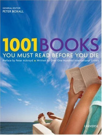 Peter Boxall & Peter Ackroyd — 1001 Books You Must Read Before You Die