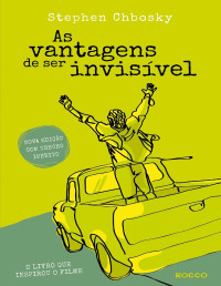 Stephen Chbosky [Chbosky, Stephen] — Vantagens De Ser Invisivel