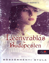 Böszörményi, Gyula — Leányrablás Budapesten (Ambrózy báró esetei 1)