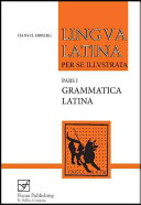 Hans H. Orberg — Lingua Latina per Se Illustrata: Grammatica Latina