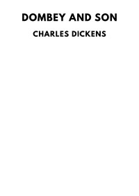 Charles Dickens — Dombey and Son