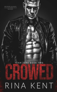 Unknown — Rina Kent - Serie Team Zero 02 - Crowed