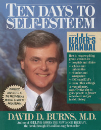 David D. Burns, M.D. — Ten Days to Self-Esteem