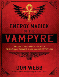 Don Webb [Don Webb] — Energy Magick of the Vampyre