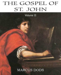 Dods Marcus [Marcus, Dods] — The Expositor's Bible: The Gospel of St John, Vol. II