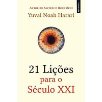 Yuval Noah Harari — 21 Lições Para o Século 21