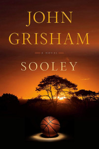 John Grisham — Sooley: A Novel