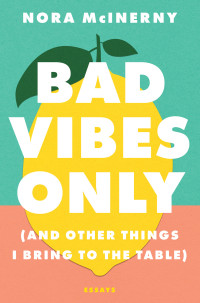 Nora McInerny — Bad Vibes Only