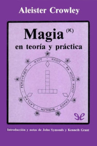 Aleister Crowley — Magia(k) en teoría y práctica