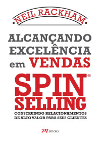Rackham, Neil — Alcançando Excelência em Vendas