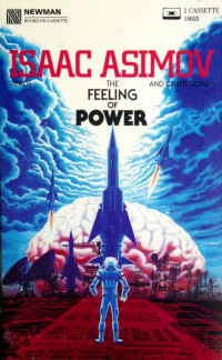 Isaac Asimov — The Feeling of Power - And Other Stories