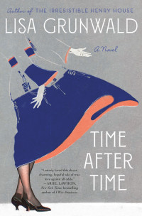 Lisa Grunwald — Time After Time: A Novel