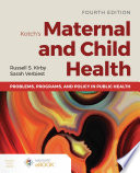Kirby, Russell S., Verbiest, Sarah — Kotch's Maternal and Child Health: Problems, Programs, and Policy in Public Health
