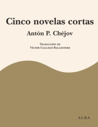 Anton P. Chéjov — Cinco novelas cortas (Clásica Maior) (Spanish Edition)