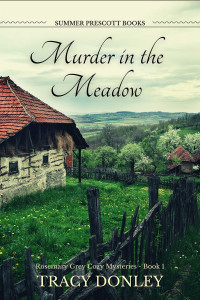 Tracy Donley — Murder in the Meadow (Rosemary Grey Cozy Mystery 1)