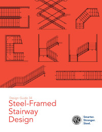 Adam D. Friedman — Design Guide 34: Steel-Framed Stairway Design