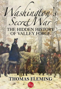 Thomas Fleming — Washington's Secret War: The Hidden History of Valley Forge (The Thomas Fleming Library)