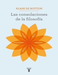 Alain de Botton — Las consolaciones de la filosofía