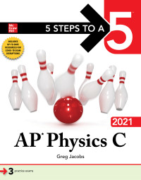 Greg Jacobs — 5 Steps to a 5: AP Physics C 2021