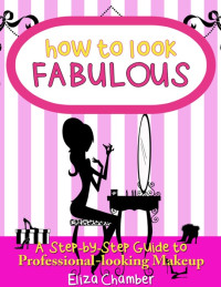 Eliza Chamber — How to look fabulous