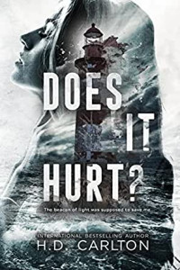 H.D. Carlton  — Does it hurt?