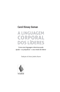 Carol Kinsey Goman — A linguagem corporal dos lideres: Como essa linguagem silenciosa pode ajudar