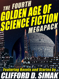 Clifford D. Simak — The Fourth Golden Age of Science Fiction Megapack