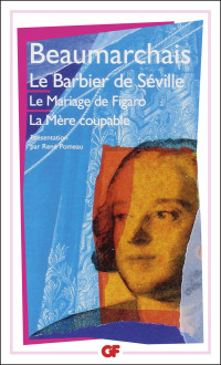 Pierre-Augustin Caron de Beaumarchais — Le barbier de Séville - Le mariage de Figaro - La mère coupable
