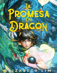 Elizabeth Lim — La Promesa del Dragón - Seis Grullas Carmesi#2 (SL&TI)