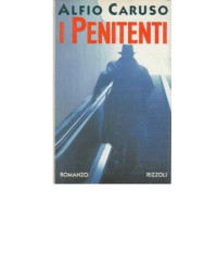 Alfio Caruso — I penitenti (1993)