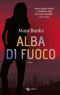 Maya Banks [Maya Banks] — (KGI 06.5) Alba di fuoco