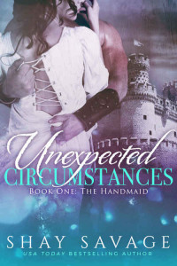 Shay Savage — Unexpected Circumstances: The Handmaid