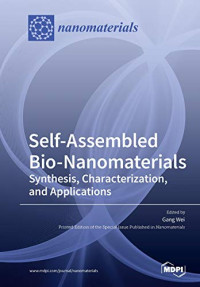 Gang Wei — Self-Assembled Bio-Nanomaterials: Synthesis, Characterization, and Applications
