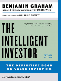 Benjamin Graham — The Intelligent Investor: The Definitive Book on Value Investing