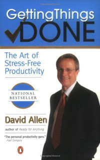 David Allen, James Fallows — Getting Things Done: The Art of Stress-Free Productivity [Revised Edition]